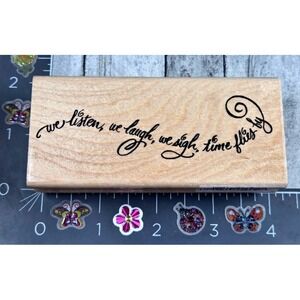 Stampendous We Listen Laugh Sigh Time Flies N087 Rubber Stamp Wood #U41